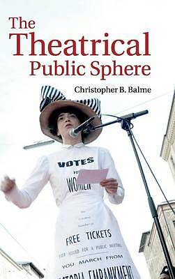 The Theatrical Public Sphere Balme Hardback Cambridge University Press