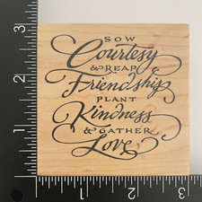 PSX Sow Courtesy Reap Friendship Plant Kindness Gather Love G2484 Rubber Stamp