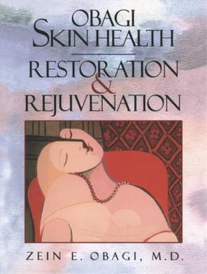 Obagi Skin Health Restoration and Rejuvenation: Concepts and Procedures, Obagi, 