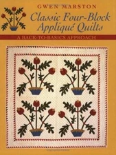 Classic Four-Block Applique Quilts : A Back-To-Basics Approach Gw