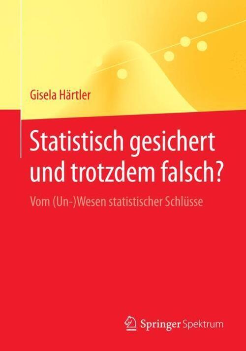 Thumbnail - Gisela Härtler | Statistisch Gesichert Und Trotzdem Falsch? |