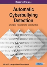 Automatic Cyberbullying Detection: Emerging Research and Opportunities by Michal
