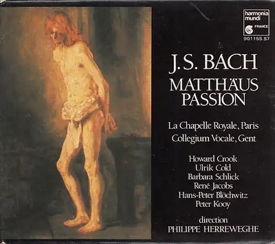 La Chapelle Royale - Philippe Herreweghe: Johann-Sebastian Bach - Matthäuspassio