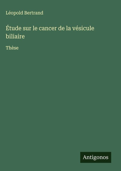 LéOpold Bertrand | ÉTude Sur Le Cancer De La VéSicule Biliaire | Buch (2025)-image