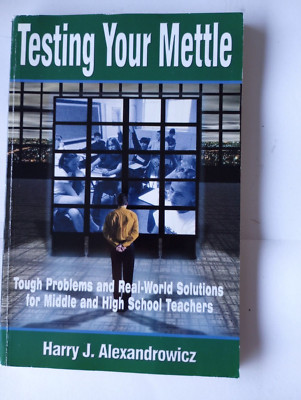 Testing Your Mettle: Tough Problems and Real-World Solutions for Middle and InJ2