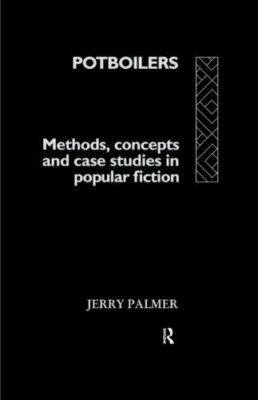 Potboilers: Methods, Concepts and Case Studies in Popular Fiction (Communicati,