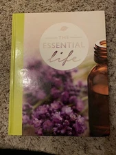 The Essential Life 2th Edition Hardcover Book  Essential Oils Recipes Info