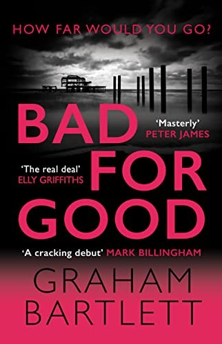 Bad for Good: The must-read crime debut of 2022 (Jo Howe),Graham