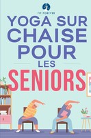 Fit Forever | Yoga Sur Chaise Pour Les Seniors | Taschenbuch | FranzöSisch