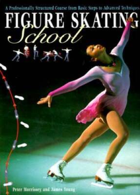 Figure Skating School: A Professionally Structured Course from Basic Step - GOOD