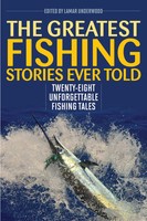 The Greatest Fishing Stories Ever Told | Lamar Underwood | Taschenbuch | 2020