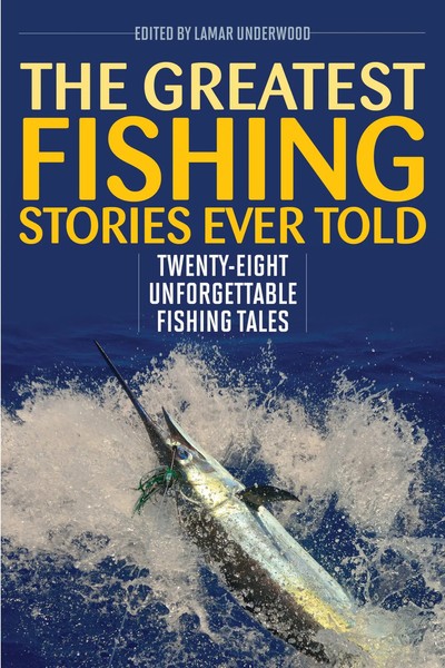The Greatest Fishing Stories Ever Told | Lamar Underwood | Taschenbuch | 2020-image