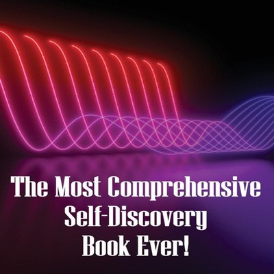 The Most Comprehensive Self-Discovery Book Ever! Explore Your Ori