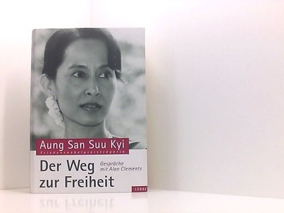 Der Weg zur Freiheit: Gespräche mit Alan Clements (Lübbe Politik /Zeitgeschichte
