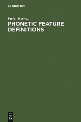 Phonetic Feature Definitions: Their Integration Into Phonolo...