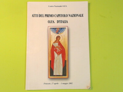 AKTEN DES ERSTEN NATIONALEN KAPITELS O.F.S. ITALIEN 27. APRIL - 1. MAI 2002