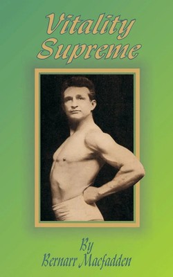 Vitality Supreme Bernarr Macfadden Taschenbuch Kartoniert / Broschiert Englisch