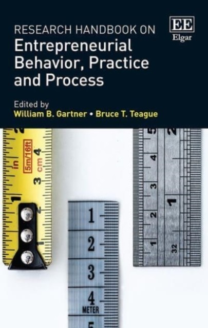 Research Handbook on Entrepreneurial Behavior, Practice and Process Gartner
