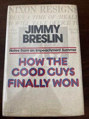 How the Good Guys Finally Won : Notes from an Impeachment Summer by Jimmy.