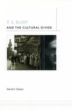 T. S. Eliot and the Cultural Divide by David E. Chinitz (English) Paperback Book