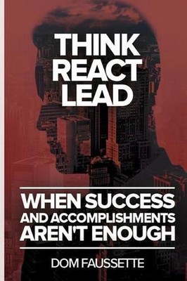 Think React Lead: When Success and Accomplishments Aren't Enough by Dom Faussett