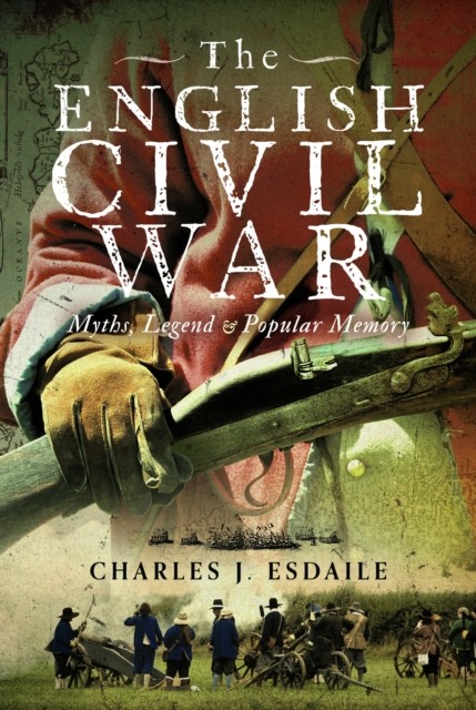 The English Civil War by Charles J Esdaile (Hardback Book)