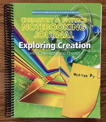 Apologia Exploring Creation With Chemistry and Physics Notebooking Journal