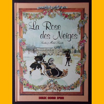 LA ROSE DES NEIGES Sandra & Michel Laroche 1986