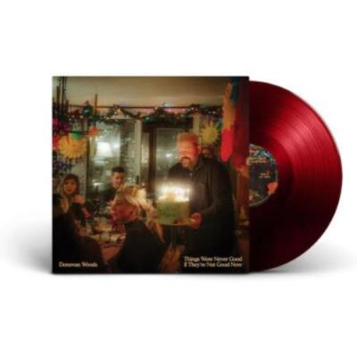 DONOVAN WOODS: THINGS WERE NEVER GOOD IF THEY'RE NOT GOOD - LP vinyl *BRAND NEW*