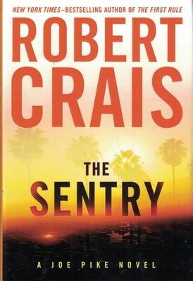 The Sentry (Joe Pike) - hardcover Crais, Robert