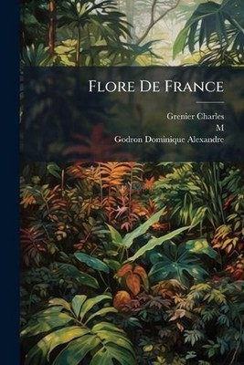 Flore De France by Grenier (Charles Paperback Book