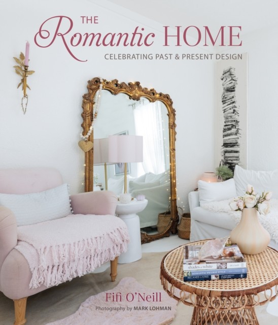 The Romantic Home by Fifi O'Neill HARDBACK 9781800653092 - Image 8