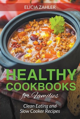 Elicia Zahler (u. a.) | Healthy Cookbooks for Families | Taschenbuch | Englisch