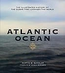 Atlantic Ocean: The Illustrated History of the Ocean That Changed the World