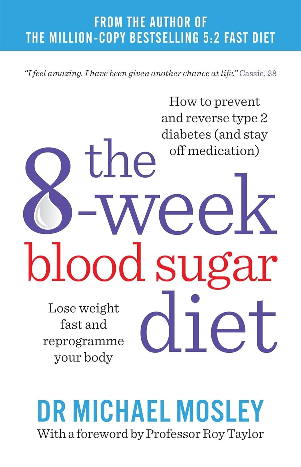 The 8-Week Blood Sugar Diet By Dr Michael Mosley Paperback (The Fast 800 Series)