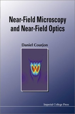 Near-field Microscopy And Near-field Optics by Daniel Courjon 9781860942587