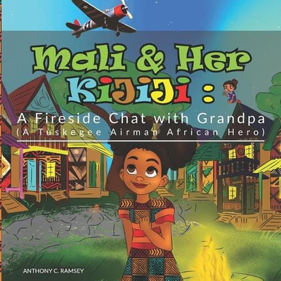 #ad Mali and Her Kijiji: A Fireside Chat with Grandpa A Tuskegee Airman African Her AU $36.44