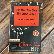 The Man Who Stole The Crown Jewels - Augustus Muir - 1940’s Cherry Tree Thriller