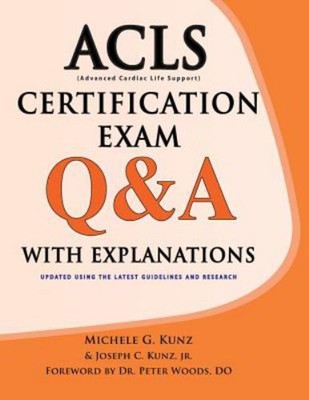 ACLS Certification Exam Q&a with Explanations Mass Market Paperbo