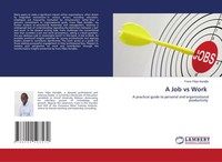 A Job Vs Work A Practical Guide To Personal And Organisational Productivity Buch
