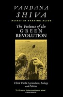 The Violence Of Green Revolution Third World Agriculture, Ecology And Politics