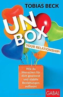 Unbox your Relationship!: Wie du Menschen für dich ... | Buch | Zustand sehr gut