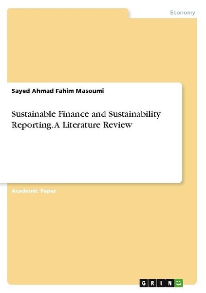 Sustainable Finance And Sustainability Reporting. A Literature Review Sayed Ahma-image