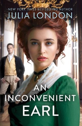 An Inconvenient Earl: The captivating historical grumpy sunshine romance of 2024 - Image 2