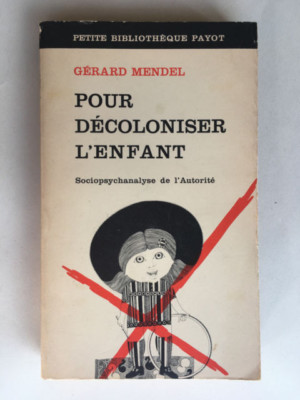 ZUR ENTKOLONIALISIERUNG DES KINDES 1971 MENDEL BIBLIOTHEK PAYOT NR. 188