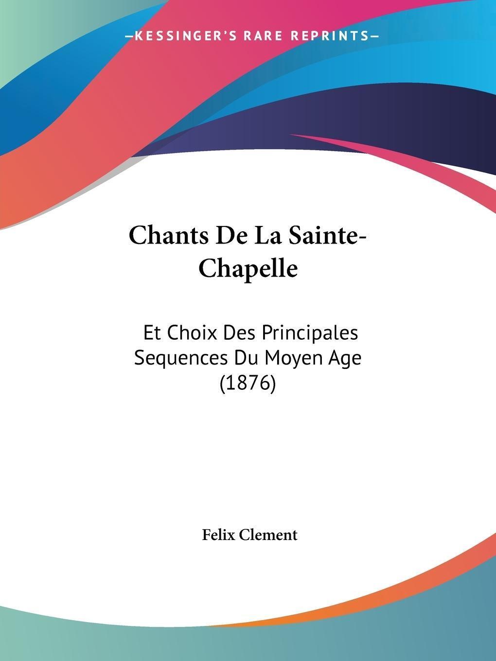 Thumbnail - Felix Clement | Chants De La Sainte-chapelle | Taschenbuch |