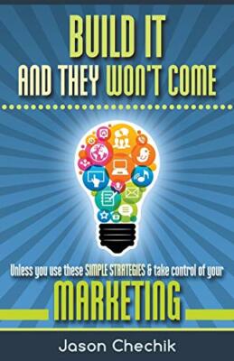 Build It and They Won't Come: Unless You Use These Simple Strategies & Take C-,