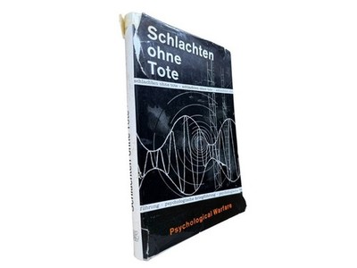 Schlachten ohne Tote - Psychological Warfare. Linebarger, Prof. Dr. Paul M. A.: