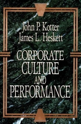 Corporate Culture and Performance,John P. Kotter, James L. Heske
