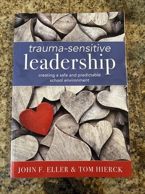Trauma-Sensitive Leadership: Creating a Safe and Predictable School Environment